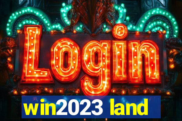 win2023 land